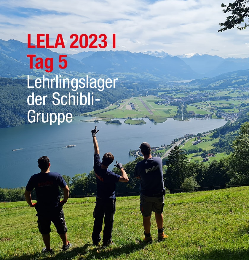 Schibli-Gruppe: LELA (Lehrlingslager) 2023, Tag 5